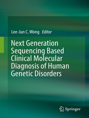cover image of Next Generation Sequencing Based Clinical Molecular Diagnosis of Human Genetic Disorders